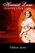 Harriet Lane, America's First Lady by Milton Stern by STARbooks Press