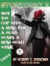 Why the Cop With a Rose for a Head Wears a Rose-Head Mask by Robert T. Jeschonek