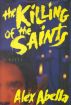 The Killing of the Saints by Alex Abella