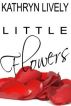 Little Flowers by Kathryn Lively
