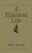 A Hijacked Life by Scott Reeves
