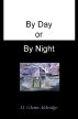 By Day or By Night by M. Glenn Aldridge
