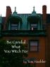 Be Careful What You Witch For by Tom Hoobler