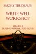 Smoky Trudeau's Write Well Workshop Episode 8: Dealing with Writer’s Block by Smoky Trudeau