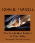 Practice Makes Perfect in Chemistry: The Periodic Table with Answers by John Parnell