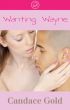Wanting Wayne (Cub Bites) by Candace Gold