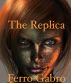 The Replica by Ferro Gabro