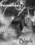White and black by Fernando Trujillo
