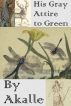 His Gray Attire to Green by  Akalle