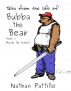 Tales from the Life of Bubba the Bear; Book 1 Maully the Rabbit by Nathan Pattillo