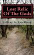 Lost Relic Of The Gods by Jeffrey Friedberg