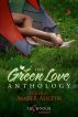 The Green Love Anthology by Amber Austin