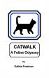 Catwalk A Feline Odyssey by Kathie Freeman