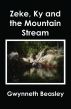 Zeke, Ky and the Mountain Stream by Gwynneth Beasley