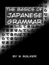 The Basics of Japanese Grammar by S Walker