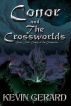 Conor and the Crossworlds, Book Four: Charge of the Champions by Kevin Gerard