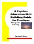 A Psycho-Education Skill Building Guide for Teachers: Therapeutic Listening by Carmen Y. Reyes