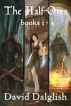 The Half-Orcs (Omnibus, Volume One) by David Dalglish