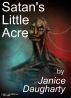 Satan's Little Acre by Janice Daugharty