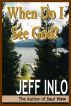 When Do I See God? by Jeff Inlo