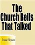 The Church Bells That Talked by Ernest Slyman