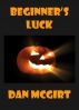 Beginner's Luck by Dan McGirt
