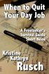 When to Quit Your Day Job by Kristine Kathryn Rusch