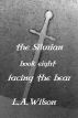 The Silurian Book Eight: Facing the Bear by L.A. Wilson