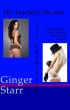 His Teacher's Pet and It's Chemistry by Ginger Starr