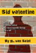 Sid Valentine by R. Van Saint