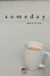 Someday by Alice Yeh