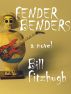 Fender Benders by Bill Fitzhugh