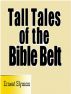 Tall Tales of The Bible Belt by Ernest Slyman