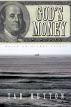 God's Money: A novel based on actual events by Tad Hutton