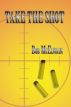 Take the Shot by Bob McElwain