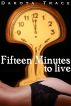 Fifteen Minutes to Live by Dakota Trace