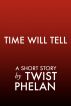 Time Will Tell by Twist Phelan