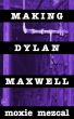 Making Dylan Maxwell by Moxie Mezcal