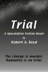 Trial by Robert A. Boyd