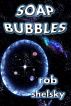 Soap Bubbles by Rob Shelsky