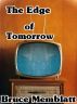 The Edge of Tomorrow by Bruce Memblatt