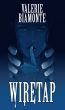 Wiretap by Valerie Biamonte