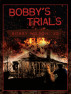 BOBBY'S TRIALS by Bobby Wilson