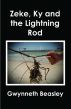 Zeke, Ky and the Lightning Rod by Gwynneth Beasley