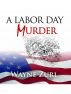 A Labor Day Murder by Wayne Zurl