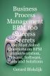 Business Process Management BPM 100 Success Secrets: 100 Most Asked Questions on BPM Implementation, Process, Software, Tools and Solutions by  