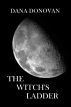 The Witch's Ladder by Dana Donovan