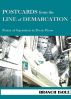 Postcards from the Line of Demarcation by Branch Isole