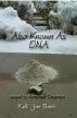 Also Known As DNA by Kelli Jae Baeli