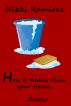 How to Really clean your house. Really! by nikki ramirez